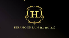 H. DESAFÍO EN LA H. (EL HOTEL)