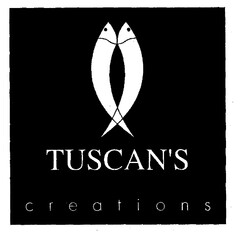 TUSCAN'S creations