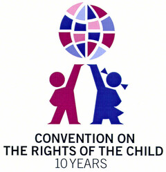 CONVENTION ON THE RIGHTS OF THE CHILD 10 YEARS