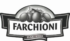 FARCHIONI DAL 1780