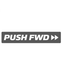 PUSH FWD