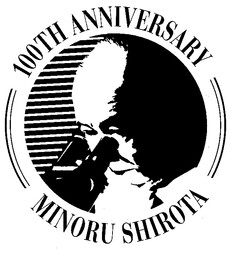 100TH ANNIVERSARY MINORU SHIROTA