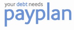your debt needs payplan