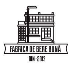 FABRICA DE BERE BUNA DIN 2013