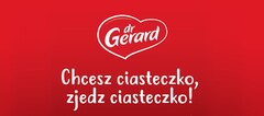 dr Gerard Chcesz ciasteczko, zjedz ciasteczko!