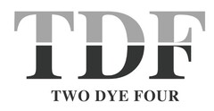 TDF TWO DYE FOUR