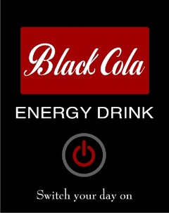 BLACK COLA ENERGY DRINK SWITCH YOUR DAY ON