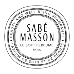 SABE MASSON.LE SOFT PERFUME.PARFUM DE SOIN ET DE BEAUTE.BEAUTY AND WELL-BEING FRAGRANCE