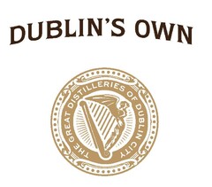 DUBLIN'S OWN THE GREAT DISTILLERIES OF DUBLIN CITY