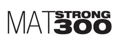 MAT STRONG 300