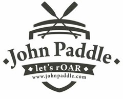 John Paddle let's rOAR www.johnpaddle.com