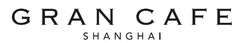 GRAN CAFE SHANGHAI