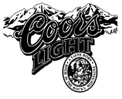 Coors LIGHT A TASTE BORN HIGH IN THE ROCKY MOUNTAINS