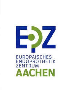 EPZ EUROPÄISCHES ENDOPROTHETIK ZENTRUM AACHEN