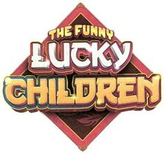 THE FUNNY LUCKY CHILDREN