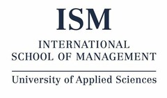 ISM INTERNATIONAL SCHOOL OF MANAGEMENT University of Applied Sciences