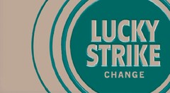 LUCKY STRIKE CHANGE