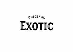 ORIGINAL EXOTIC