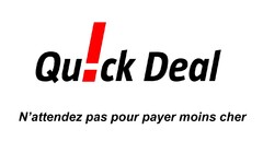 Qu!ck Deal N'attendez pas pour payer moins cher