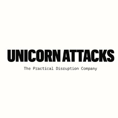 UNICORN ATTACKS The Practical Disruption Company