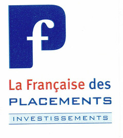 fp La Française des PLACEMENTS INVESTISSEMENTS
