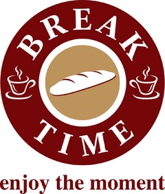 BREAK TIME enjoy the moment