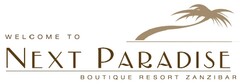 WELCOME TO NEXT PARADISE BOUTIQUE RESORT ZANZIBAR