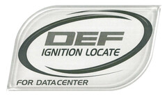 DEF IGNITION LOCATE FOR DATACENTER