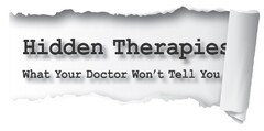 Hidden Therapies What Your Doctor Won't Tell You