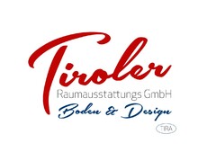 Tiroler Raumausstattungs GmbH Boden & Design TIRA