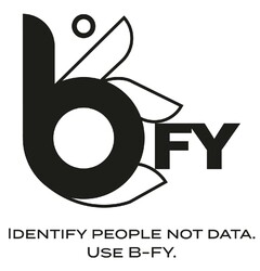 BFY IDENTIFY PEOPLE NOT DATA . USE B - FY .