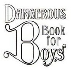 DANGEROUS Book for Boys