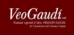 VEO GAUDI.cat Visionat especial d'obres PREMIS GAUDI de l'Acadèmia del Cinema Català.