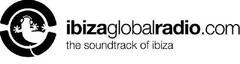 IBIZA GLOBAL RADIO.COM THE SOUNDTRACK OF IBIZA