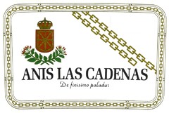 ANIS LAS CADENAS De finísimo paladar