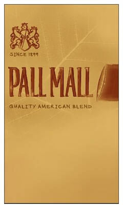 PALL MALL QUALITY AMERICAN BLEND SINCE 1899