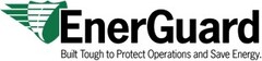 EnerGuard Built Tough to Protect Operations and Save Energy.