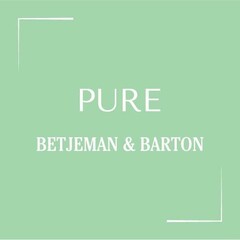PURE BETJEMAN & BARTON