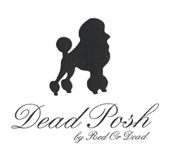 Dead Posh by Red Or Dead