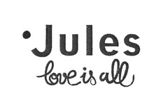 Jules love is all