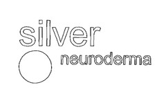 SILVER NEURODERMA