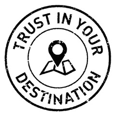 TRUST IN YOUR DESTINATION