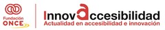 Fundación ONCE InnovAccesibilidad Actualidad en accesibilidad e innovación