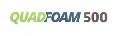 QUADFOAM 500