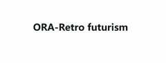 ORA-Retro futurism