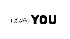 (Little) YOU