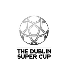 THE DUBLIN SUPER CUP