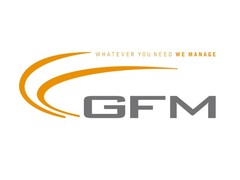 GFM WHATEVER YOU NEED WE MANAGE