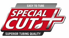 SPECIAL CUT EASY TO TUBE SUPERIOR TUBING QUALITY