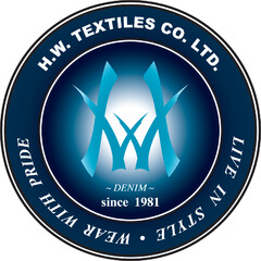 H.W. TEXTILES CO. LTD. LIVE IN STYLE WEAR WITH PRIDE DENIM since 1981